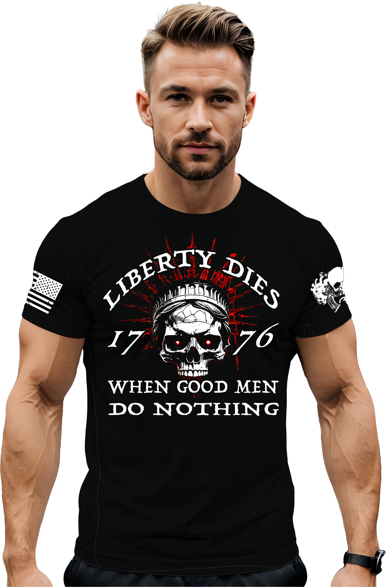 Liberty Dies When Good Men Do Nothing - American Military Patriot - Unisex T-shirt for Men and Women